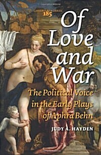 Of Love and War: The Political Voice in the Early Plays of Aphra Behn (Paperback)