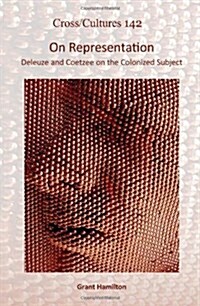 On Representation: Deleuze and Coetzee on the Colonized Subject (Hardcover)