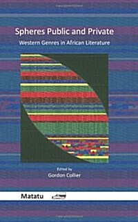 Spheres Public and Private: Western Genres in African Literature (Hardcover)