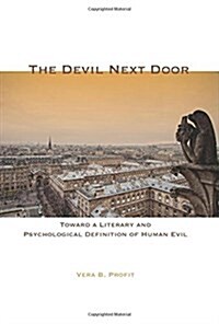 The Devil Next Door: Toward a Literary and Psychological Definition of Human Evil (Paperback)