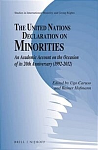The United Nations Declaration on Minorities: An Academic Account on the Occasion of Its 20th Anniversary (1992-2012) (Hardcover)