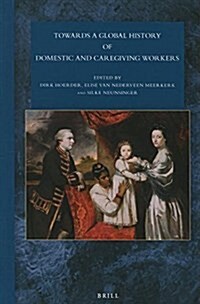 Towards a Global History of Domestic and Caregiving Workers (Paperback)