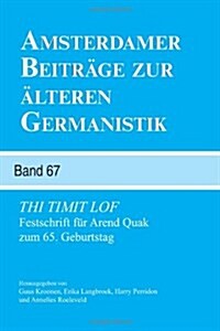 Thi Timit Lof: Festschrift Fur Arend Quak Zum 65. Geburtstag. (Paperback)