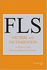 Victims and Victimization in French and Francophone Literature (Paperback, Bilingual)