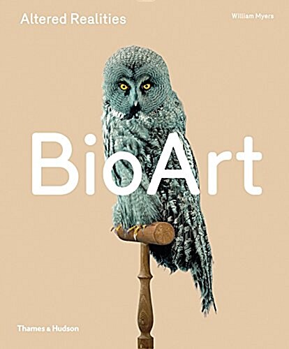 Bio Art : Altered Realities (Hardcover)