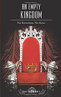 An Empty Kingdom: No Kingdom, No King (Paperback)