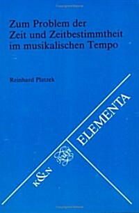 Zum Problem Der Zeit Und Zeitbestimmtheit Im Musikalischen Tempo (Paperback)