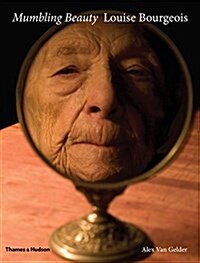 Mumbling Beauty : Louise Bourgeois (Hardcover)