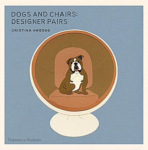 Dogs and Chairs : Designer Pairs (Paperback)