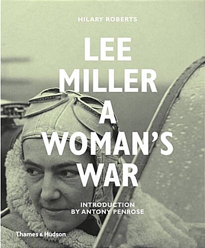 Lee Miller : A Womans War (Hardcover)