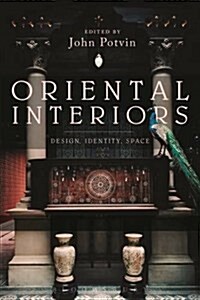Oriental Interiors : Design, Identity, Space (Hardcover)