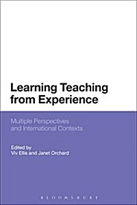 Learning Teaching from Experience : Multiple Perspectives and International Contexts (Paperback)