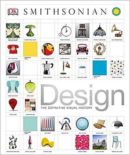 Design: The Definitive Visual History (Hardcover)