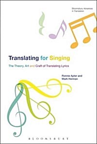 Translating for Singing : The Theory, Art and Craft of Translating Lyrics (Paperback)