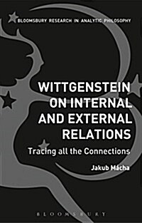 Wittgenstein on Internal and External Relations : Tracing All the Connections (Hardcover)