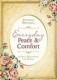 Everyday Peace and Comfort: A Daily Devotional for Women (Paperback)