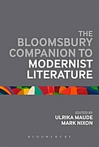 The Bloomsbury Companion to Modernist Literature (Hardcover)