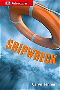 DK Adventures: Shipwreck: Surviving the Storm (Hardcover)