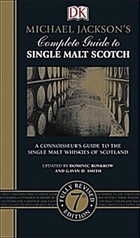Michael Jacksons Complete Guide to Single Malt Scotch: A Connoisseur?(Tm)S Guide to the Single Malt Whiskies of Scotland (Hardcover)
