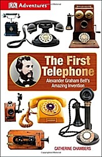 [중고] DK Adventures: The First Telephone: Alexander Graham Bell‘s Amazing Invention (Paperback)