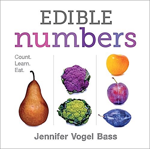 Edible Numbers: Count, Learn, Eat (Board Books)