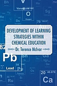 Development of Learning Strategies Within Chemical Education (Paperback)