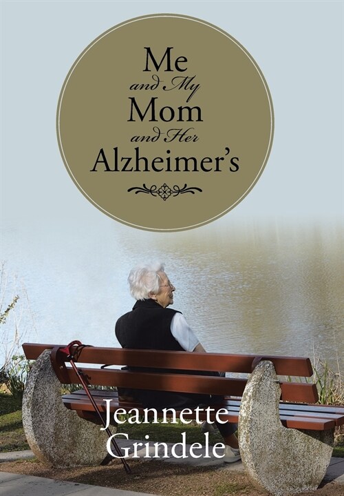 Me and My Mom and Her Alzheimers (Hardcover)