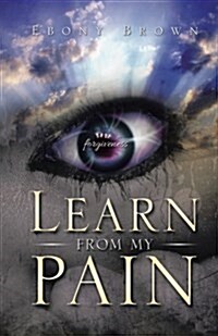 Learn from My Pain (Paperback)