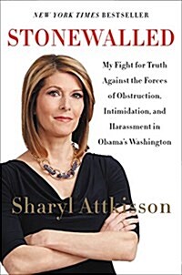 Stonewalled: My Fight for Truth Against the Forces of Obstruction, Intimidation, and Harassment in Obamas Washington (Paperback)