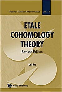 Etale Cohomology Theory (Revised Edition) (Hardcover, Revised)