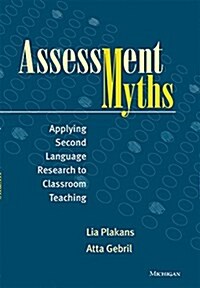 Assessment Myths: Applying Second Language Research to Classroom Teaching (Paperback)