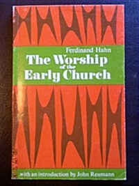 The Worship of the Early Church (Paperback)