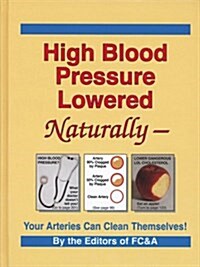 High Blood Pressure Lowered Naturally - Your Arteries Can Clean Themselves (Paperback, Revised)