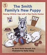 The Smith Familys New Puppy: Helping Children Cope with a New Family Member (Paperback)