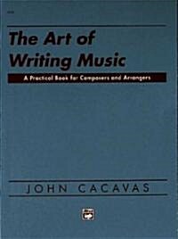 The Art of Writing Music (Paperback)