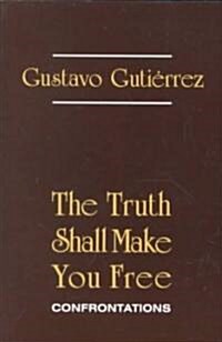 The Truth Shall Make You Free: Confrontations (Paperback)