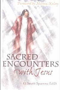 Sacred Encounters with Jesus (Paperback)