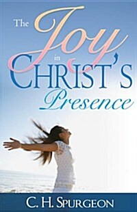 The Joy in Christs Presence (Paperback)