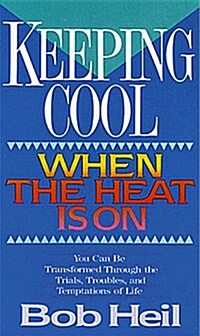 Keeping Cool When the Heat Is on (Paperback)