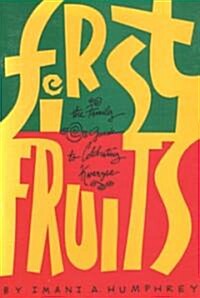 First Fruits: The Family Guide to Celebrating Kwanzaa (Paperback)