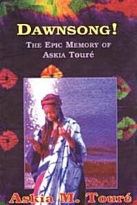 Dawnsong!: The Epic Memory of Askia Toure (Paperback)