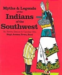 Myths & Legends of the Indians of the Southwest: Hopi, Acoma, Tewa, and Zuni (Paperback)