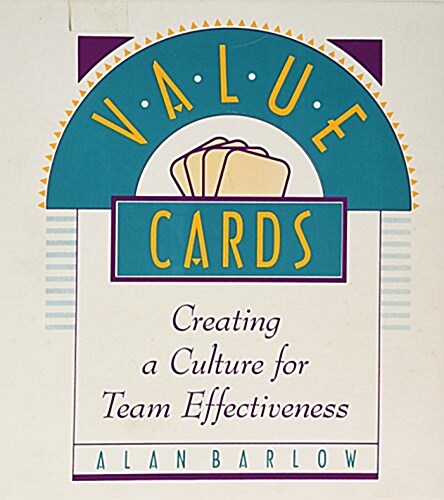 Value Cards, Set (Includes Trainers Manual; 114 Cards; 20 Blank Cards; 2 Game Boards): Creating a Culture for Team Effectiveness (Loose Leaf)