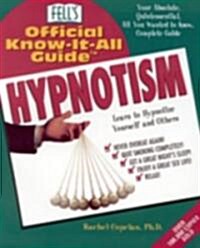 Hypnotism: Your Absoleute, Quintessntial, All You Wanted to Know, Complete Guide (Paperback)