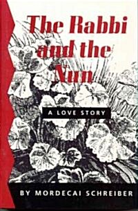 The Rabbi and the Nun a Love Story (Paperback)