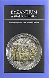 Byzantium, a World Civilization (Hardcover)