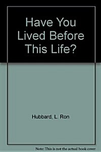 Have You Lived Before This Life? (Hardcover)