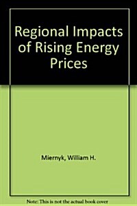 Regional Impacts of Rising Energy Prices (Hardcover)