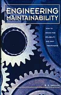 Engineering Maintainability: : How to Design for Reliability and Easy Maintenance (Hardcover)