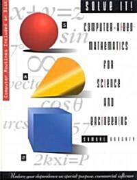 Solve It!: Computer-Aided Mathematics for Science and Engineering [With Computer Disk] (Hardcover)